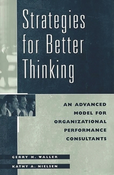 Hardcover Strategies for Better Thinking: An Advanced Model for Organizational Performance Consultants Book