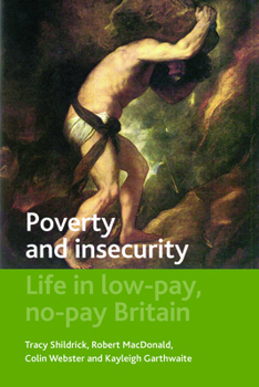 Paperback Poverty and Insecurity: Life in Low-Pay, No-Pay Britain Book