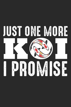 Just One More: Koi I Promise - Fish Farmer Dot Grid Notebook 6x9 Inches - 120 dotted pages for notes, drawings, formulas | Organizer writing book planner diary