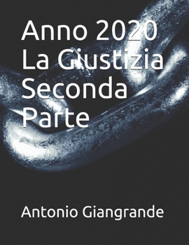 Anno 2020 La Giustizia Seconda Parte (La Giustizia in Italia)