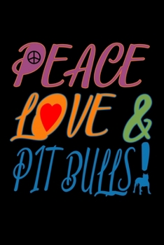 Peace Love & Pitbulls: Food Journal | Track Your Meals | Eat Clean And Fit | Breakfast Lunch Diner Snacks | Time Items Serving Cals Sugar Protein ... | 110  Pages | 6 X 9 In | 15.24 X 22.86 Cm