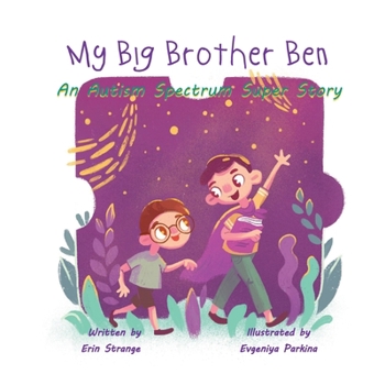 Paperback My Big Brother Ben: An Autism Spectrum Super Story Book