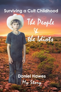 Paperback The People & The Idiots: Surviving A Cult Childhood Book