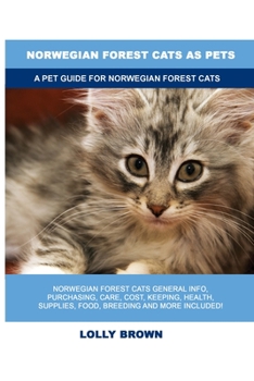 Paperback Norwegian Forest Cats as Pets: A Pet Guide for Norwegian Forest Cats Book