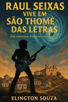 Paperback Raul Seixas: Vive em São Thomé das Letras (Portuguese Edition) [Portuguese] Book