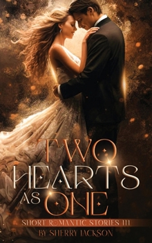 Hardcover Two Hearts as One: Short Romantic Stories III: Short Romantic Stories III Book