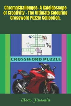 ChromaChallenges: A Kaleidoscope of Creativity - The Ultimate Colouring Crossword Puzzle Collection.