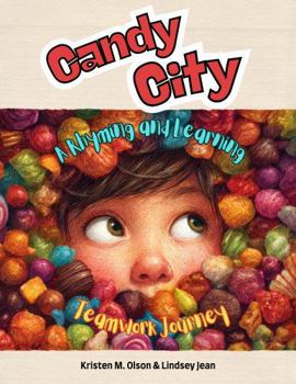Candy City- A Rhyming and Learning Teamwork Journey: Interactive Children's Book, Adventure Fairytale with Lesson in Teamwork, Whimsical Read Aloud, Educational Reader