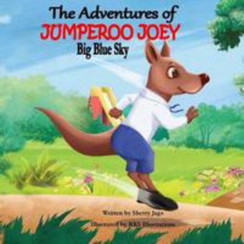 Paperback The Adventures of Jumperoo Joey Big Blue Sky Book