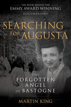 Hardcover Searching for Augusta: The Forgotten Angel of Bastogne Book