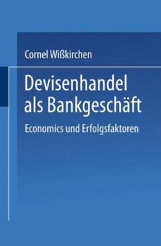 Paperback Devisenhandel ALS Bankgeschäft: Economics Und Erfolgsfaktoren [German] Book