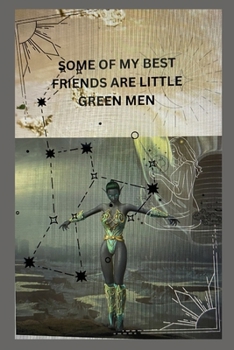 Paperback Some of My Best Friends are Little Green Men: Green Men Series Book