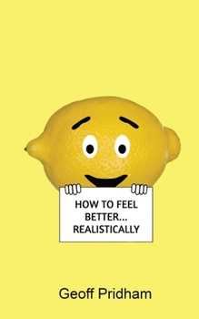 Paperback How to Feel Better... Realistically Book