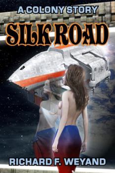 Silk Road - Book #4 of the Colony