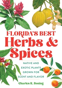 Paperback Florida's Best Herbs and Spices: Native and Exotic Plants Grown for Scent and Flavor Book