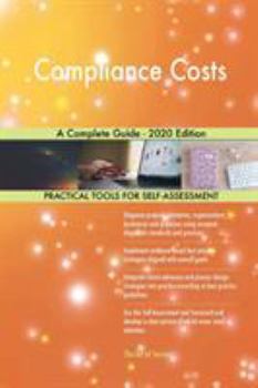 Paperback Compliance Costs A Complete Guide - 2020 Edition Book