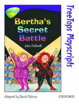 Oxford Reading Tree: Stage 11: TreeTops Playscripts: Bertha's Secret Battle (Treetops S.) - Book  of the TreeTops Playscripts - Oxford Reading Tree