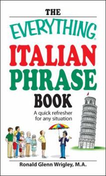 Paperback The Everything Italian Phrase Book: A quick refresher for any situation Book
