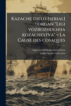 Paperback Kazache dielo [serial]: organ "Ligi vozrozhdeniia kozachestva" = La Cause des cosaques: 1-4/5, 11 (1931-1937) [Russian] Book