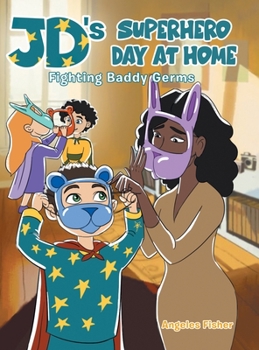 Hardcover JD's Superhero Day at Home: Fighting Baddy Germs Book
