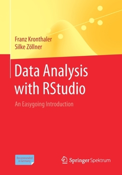 Paperback Data Analysis with Rstudio: An Easygoing Introduction Book