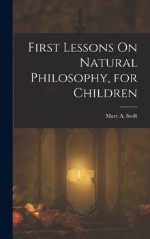 Hardcover First Lessons On Natural Philosophy, for Children Book