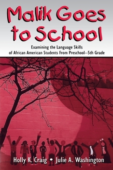 Paperback Malik Goes to School: Examining the Language Skills of African American Students From Preschool-5th Grade Book