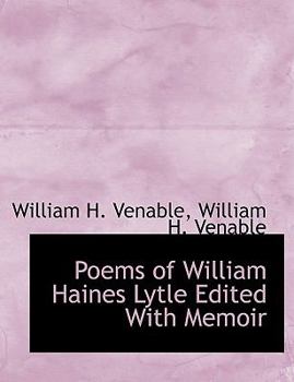 Paperback Poems of William Haines Lytle Edited with Memoir [Large Print] Book