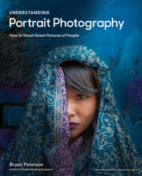 Paperback Understanding Portrait Photography: How to Shoot Great Pictures of People Anywhere Book