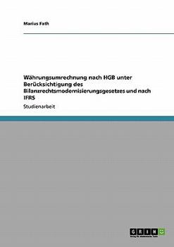 Paperback Währungsumrechnung nach HGB unter Berücksichtigung des Bilanzrechtsmodernisierungsgesetzes und nach IFRS [German] Book