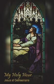 Paperback My Holy Hour - Jesus at Gethsemane: A Devotional Prayer Journal Book