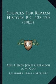 Paperback Sources For Roman History, B.C. 133-170 (1903) Book