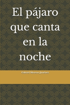 Paperback El pájaro que canta en la noche [Spanish] Book