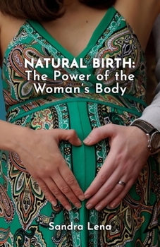 Paperback Natural Birth: The Power of the Woman's Body Book