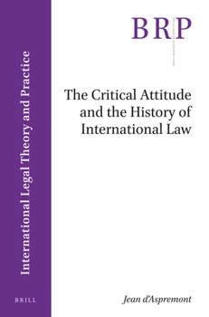 Paperback The Critical Attitude and the History of International Law Book