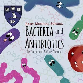 Bacteria and Antibiotics - Book  of the Baby Medical School