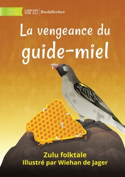 Paperback The Honeyguide's Revenge - La vengeance du guide-miel [French] Book