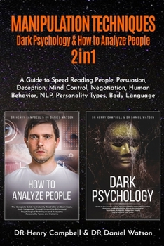 Paperback Manipulation Techniques: Dark Psychology & How to Analyze People 2 in 1 A Guide to Speed Reading People, Persuasion, Deception, Mind Control, N Book