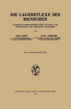 Paperback Die Lagereflexe Des Menschen: Klinische Untersuchungen Über Haltungs- Und Stellreflexe Und Verwandte Phänomene [German] Book