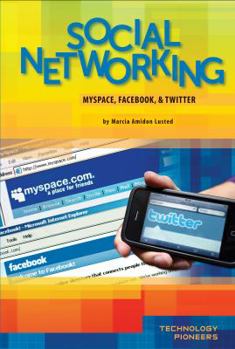 Social Networking: Myspace, Facebook, & Twitter - Book  of the Technology Pioneers