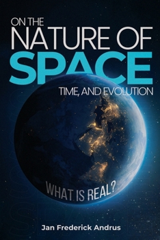 Paperback On the Nature of Space, Time, and Evolution Book
