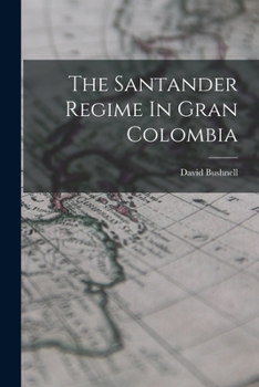 Paperback The Santander Regime In Gran Colombia Book