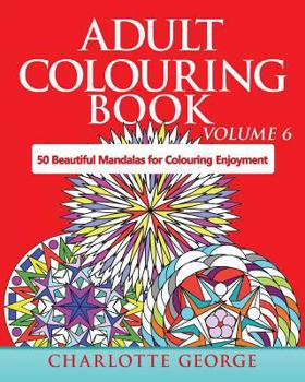 Paperback Adult Colouring Book - Volume 6: 50 Original Mandalas for Colouring Enjoyment Book