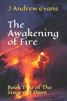 Paperback The Awakening of Fire: Book Two of The Singer of Days Book