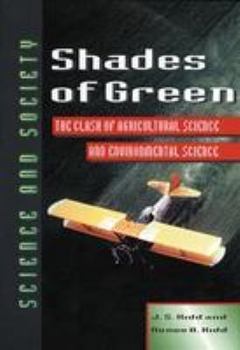 Hardcover Shades of Green: The Clash of Agricultural Science and Environmental Science Book