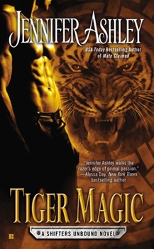 Tiger Magic - Book #5 of the Shifters Unbound