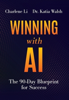 Hardcover Winning with AI: The 90-Day Blueprint for Success Book
