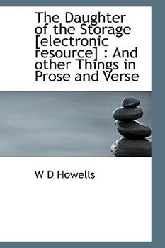 Paperback The Daughter of the Storage [Electronic Resource]: And Other Things in Prose and Verse Book