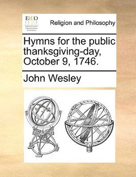 Paperback Hymns for the Public Thanksgiving-Day, October 9, 1746. Book