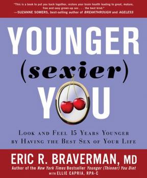 Paperback Younger Sexier You: Enjoy the Best Sex of Your Life and Look and Feel Years Younger Book